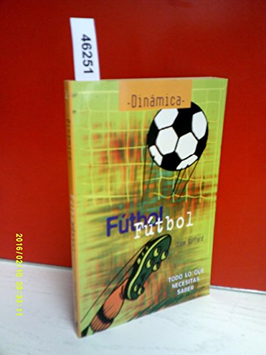 Stock image for Futbol, Futbol - Todo Lo Que NecesitaClive Gifford for sale by Iridium_Books