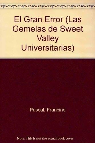 Imagen de archivo de El Gran Error. sobre los Personajes Creados por Francine Pascal. Trad. Maruja Del Pozo. a la venta por Hamelyn