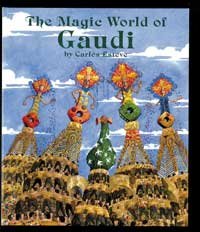 Imagen de archivo de The Magic World of Gaudi a la venta por Bearly Read Books