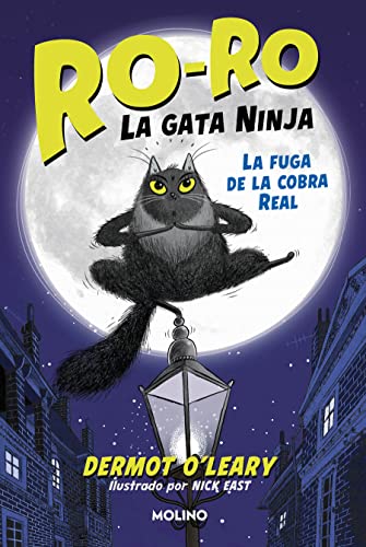 Imagen de archivo de La fuga de la cobra real / Toto the Ninja Cat and the Great Snake Escape (RO-RO, LA GATA NINJA) (Spanish Edition) [Hardcover] O'Leary, Dermot and East, Nick a la venta por Lakeside Books