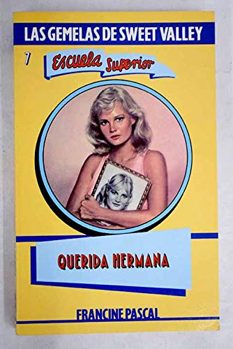 Querida Hermana (Sweet Valley High, 7) (Spanish Edition) (9788427238770) by William, Kate; Pascal, Francine; Del Pozo, Maruja