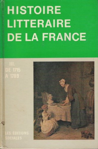 Beispielbild fr Histoire littraire de la France, t. 3, de 1715  1789. zum Verkauf von Ammareal