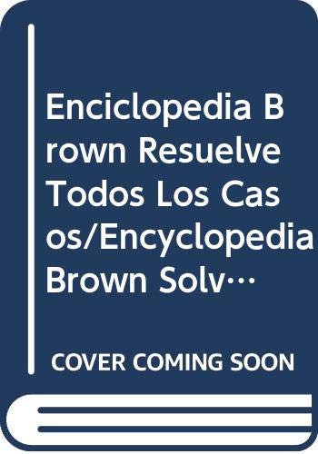 Enciclopedia Brown Resuelve Todos Los Casos/Encyclopedia Brown Solves Them All (Spanish Edition) (9788427243354) by Sobol, Donald J.