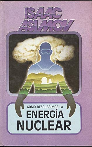 Stock image for Como Descubrimos LA Energia Nuclear/How Did We Find Out About Nuclear Power (Spanish Edition) for sale by Iridium_Books