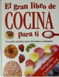 Beispielbild fr El Gran Libro de Cocina para Ti: Una Guia Practica para Divertirse Cocinando: 000 zum Verkauf von Hamelyn