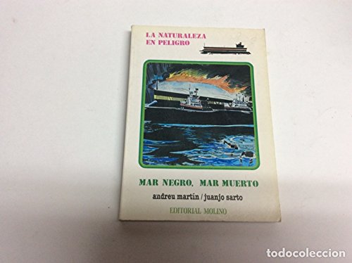 Imagen de archivo de La naturaleza en peligro 5: mar negro, mar muerto a la venta por LibroUsado | TikBooks