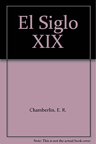 El Siglo XIX (9788427259744) by Chamberlin, E. R.