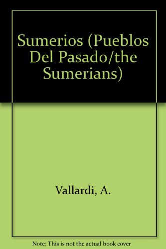 Imagen de archivo de Sumerios (PUEBLOS DEL PASADO/THE SUMERIANS) a la venta por medimops