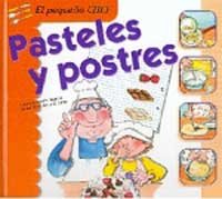 Imagen de archivo de Pasteles y Postres . el Pequeo Chef . Recetas Sencillas para Que los Pequeos Disfruten Cocinando a la venta por Hamelyn