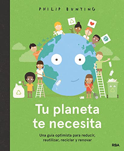 9788427299610: Tu planeta te necesita: Una gua optimista para reducir, reutilizar, reciclar y renovar (Serres)
