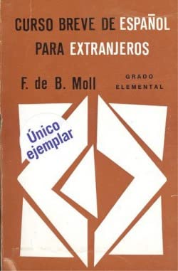 Curso breve de español para extranjeros (Spanish Edition) - Moll, Francesc De B.