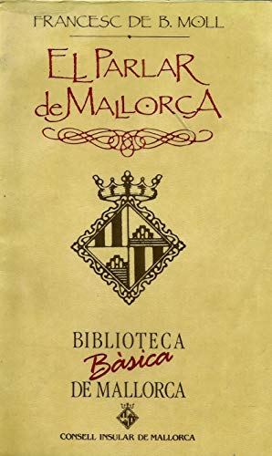Imagen de archivo de El parlar de Mallorca (Biblioteca ba?sica de Mallorca) (Catalan Edition) a la venta por Iridium_Books