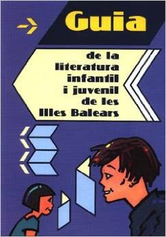 Guía de la literatura infantil i juvenil de les Illes Balears (en català)