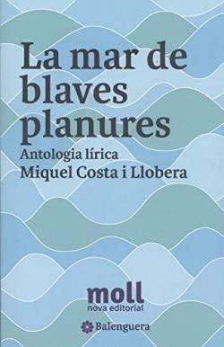 Imagen de archivo de La mar de blaves planures: Antologia lrica (Balenguera, Band 175) a la venta por medimops