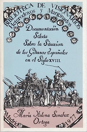Documentación Selecta Sobre la Situación de los Gitanos Españoles en el siglo XVIII