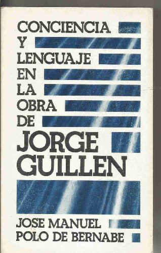 Imagen de archivo de CONCIENCIA Y LENGUAJE EN LA OBRA DE JORGE GUILLEN a la venta por Librera Gonzalez Sabio