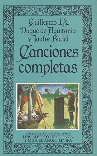 Imagen de archivo de CANCIONES COMPLETAS. Guillermo IX Duque de Aquitania y Jaufr Rudel. a la venta por Librera Races