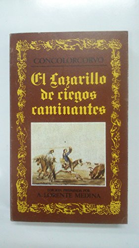 El Lazarillo de ciegos caminantes (Biblioteca de la literatura y el pensamiento hispaÌnicos) (Spanish Edition) (9788427605329) by Concolorcorvo;Lorente Medina, Antonio