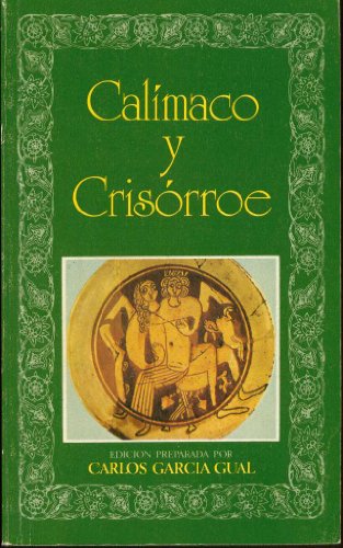 CALIMACO Y CRISORROE - Carlos Garcia Gual