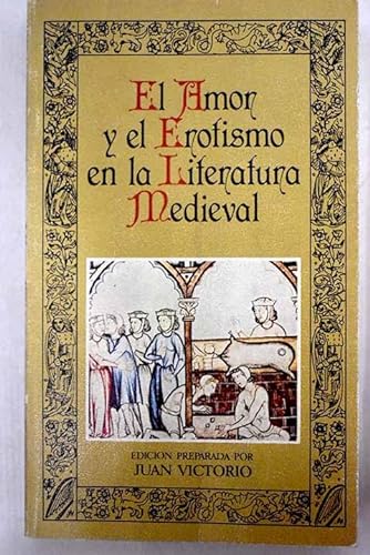 Beispielbild fr El amor y el erotismo en la literatura medieval zum Verkauf von Ammareal