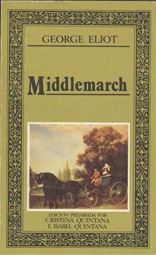 Imagen de archivo de Middlemarch: un estudio de la vida provinciana. Traduccin y notas de Cristina Quintana. Introduccin de Isabel Quintana. a la venta por Iridium_Books