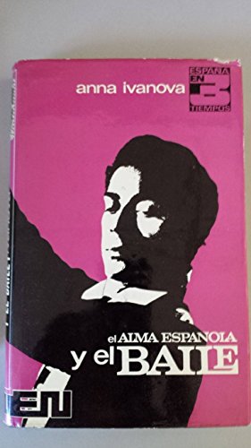 9788427610880: El alma espanola y el baile (Espana en tres tiempos) (Spanish Edition)