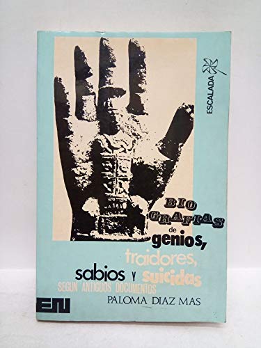 Stock image for Biografas de genios, traidores, sabios y suicidas, segn antiguos documentos. for sale by Libros del cuervo