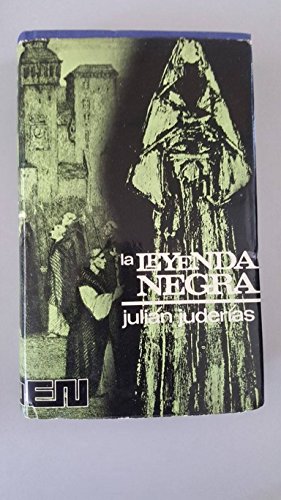 LA LEYENDA NEGRA. ESTUDIOS ACERCA DEL CONCEPTO DE ESPAÑA EN EL EXTRANJERO. Prol. de José María de Areilza. - Juderías, Julián.