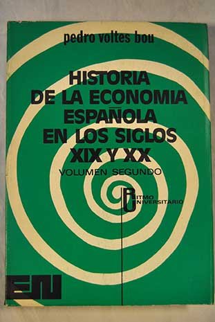 Stock image for Historia de la economia espaola en los siglos XIX y XX for sale by Librera 7 Colores