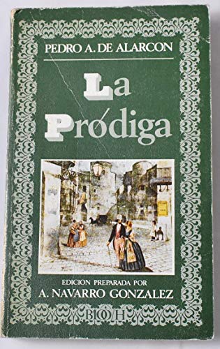 Beispielbild fr La prodiga (Biblioteca de la literatura y el pensamiento hispanicos ; 2) (Spanish Edition) zum Verkauf von medimops