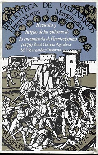 Revuelta y Litigios De Los Villanos De La Encomienda De Fuentevojuna (1476)