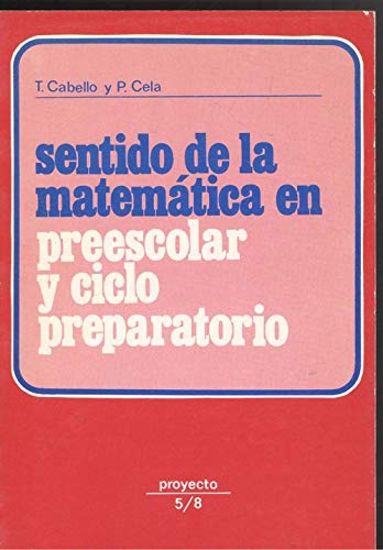 Stock image for SENTIDO DE LA MATEMTICA EN PREESCOLAR Y CICLO PREPARATORIO for sale by Librera Circus