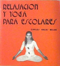 Imagen de archivo de Relajacin y yoga para escolares a la venta por LibroUsado | TikBooks