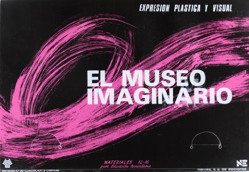Imagen de archivo de EL MUSEO IMAGINARIO. EXPRESIN PLSTICA Y VISUAL a la venta por Librerias Prometeo y Proteo