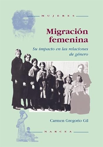 Stock image for Migracin Femenina. Su Impacto en las Relaciones de Gnero for sale by Hamelyn
