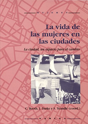 Stock image for La vida de las mujeres en las ciudades (La ciudad, un espejo para el cambio) for sale by Satyricon & Co