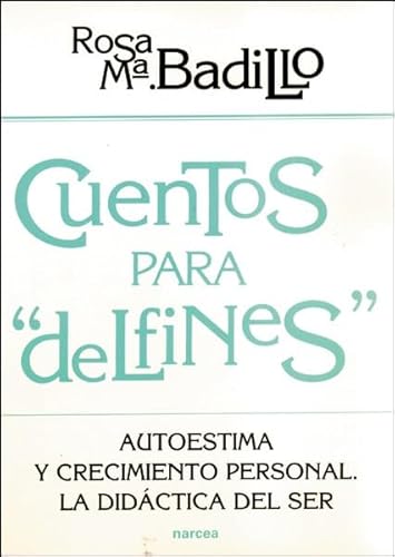 9788427713086: Cuentos para Delfines.Autoestima: Autoestima y crecimiento personal. La didctica del ser: 153 (Educacin Hoy)