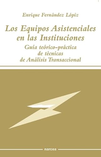 Imagen de archivo de Equipos Asistenciales: Gua Terico-prctica de las Tcnicas de Anlisis Transaccional: 47 a la venta por Hamelyn