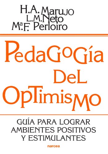 PEDAGOGIA DEL OPTIMISMO. Guia para lograr ambientes positivos y estimulantes