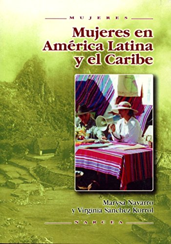 Mujeres en AmÃ©rica Latina y el Caribe (Mujeres / Women) (Spanish Edition) (9788427714595) by Virginia SÃ¡nchez Korrol; Marysa Navarro