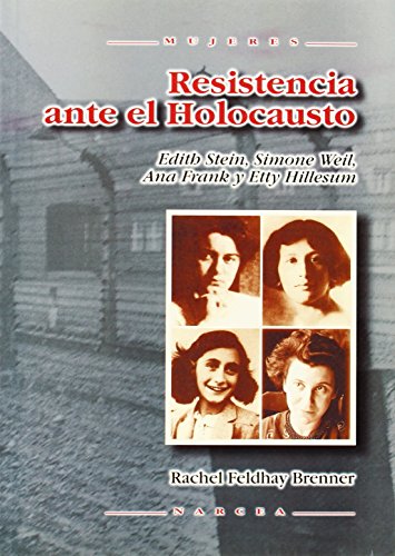 9788427714779: Resistencia ante el Holocausto: Edith Stein, Simone Weil, Ana Frank y Etty Hillesum