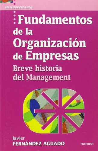 Stock image for Fundamentos de la organizacin de empresas : breve historia del management for sale by Revaluation Books