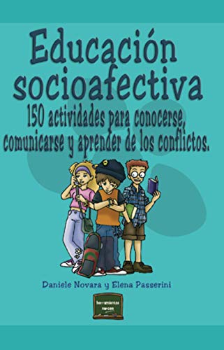 Stock image for Educacin socioafectiva: 150 actividades para conocerse, comunicarse y aprender de los conflictos (Spanish Edition) for sale by GF Books, Inc.