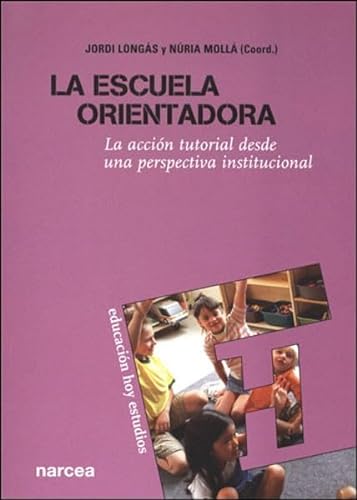 Stock image for La escuela orientadora : la acci?n tutorial desde una perspectiva institucional for sale by Reuseabook
