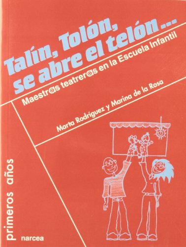 Talin, tolon, se abre el telon.Maestro(a)s "teatrero(a)s en la escuela infantil