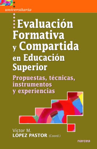 9788427715967: Evaluacin Formativa y Compartida en Educacin Superior: Propuestas, Tecnicas, Instrumentos y Experiencias (Spanish Edition)
