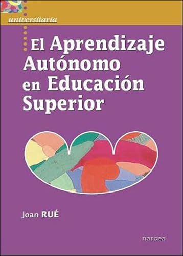 APRENDIZAJE AUTÓNOMO EN EDUCACIÓN SUPERIOR, EL - Rué, Joan