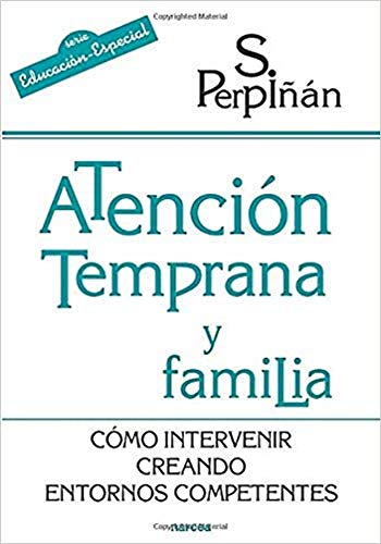 Stock image for Atenci?n temprana y familia: C?mo intervenir creando entornos competentes (Spanish Edition) for sale by SecondSale