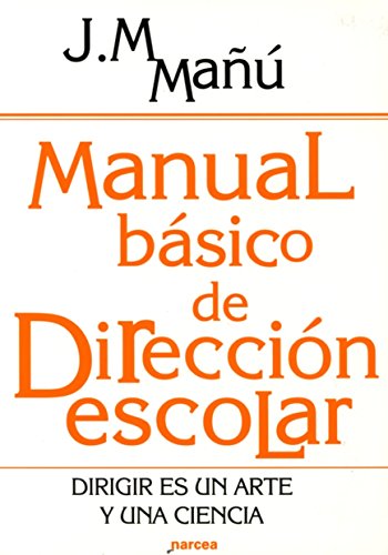 9788427716421: Manual Bsico de direccin Escolar: Dirigir es un arte y una ciencia: 185 (Educacin Hoy)