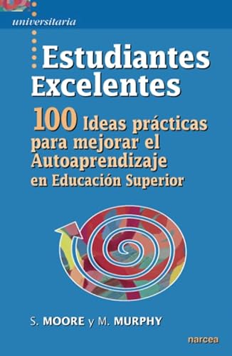 Stock image for Estudiantes excelentes: 100 Ideas prcticas para mejorar el Autoaprendizaje en Educacin Superior for sale by medimops